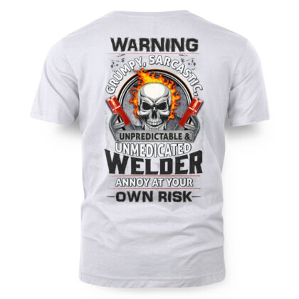 Warning Unmedicated Welder Skull – Welder Humor T-Shirt